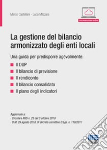 La gestione del bilancio armonizzato degli enti locali libro di Catellani Marco; Mazzara Luca