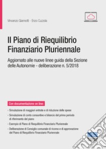 Il piano di riequilibrio pluriennale e le nuove linee guida della sezione autonomie. La scelta dell'ente in crisi strutturale libro di Giannotti Vincenzo; Cuzzola Enzo