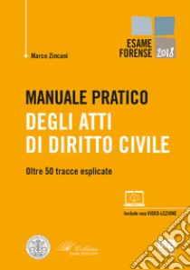 Manuale pratico degli atti di diritto civile libro di Zincani Marco