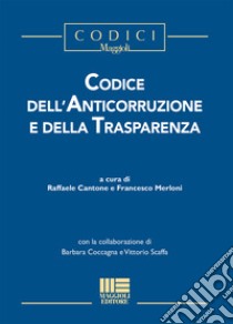 Codice dell'anticorruzione e della trasparenza libro di Cantone R. (cur.); Merloni F. (cur.)