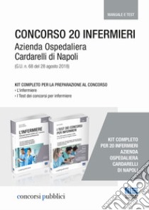 Kit Concorso 20 infermieri Azienda Ospedaliera Cardarelli di Napoli (G.U. n. 68 del 28 agosto 2018) libro di Cervella Ivano; Moltalti Marilena; Fabbri Cristina