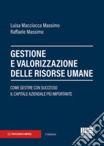 Gestione e valorizzazione delle risorse umane libro di Macciocca Massimo Luisa; Massimo Raffaele