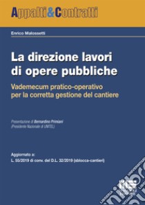 La direzione lavori di opere pubbliche libro di Malossetti Enrico