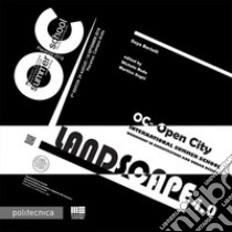 Landscape 4.0. Sharing spaces for the future city libro di Bertelli Guya; Roda Michele; Sogni Martina