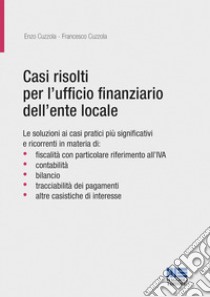 Casi risolti per l'ufficio finanziario dell'ente locale libro di Cuzzola Enzo; Cuzzola Francesco