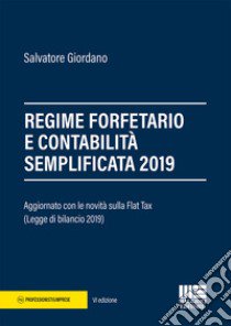 Regime forfetario e contabilità semplificata 2019 libro di Giordano Salvatore