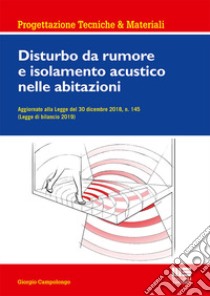 Disturbo da rumore e isolamento acustico nelle abitazioni libro di Campolongo Giorgio