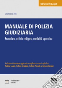 Manuale di polizia giudiziaria libro di Delle Fave Claudio