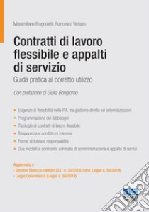 Contratti di lavoro flessibile e appalti di servizio. Guida pratica al corretto utilizzo libro di Brugnoletti Massimiliano; Verbaro Francesco