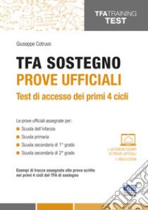 TFA sostegno. Prove ufficiali. Test di accesso dei primi 4 cicli. Con Contenuto digitale per accesso on line libro di Cotruvo Giuseppe