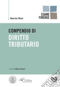 Compendio di diritto tributario libro di Villani Maurizio; Zincani M. (cur.)