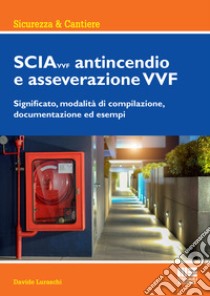 SCIAvvf antincendio e asseverazione VVF libro di Luraschi Davide