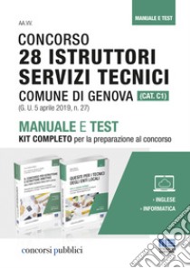 Concorso 28 istruttori servizi tecnici Comune di Genova (Cat. C1). Manuale e test. Kit completo per la preparazione al concorso libro