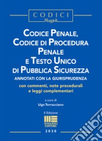 Codice penale, codice di procedura penale e testo unico di pubblica sicurezza libro di Terracciano U. (cur.)