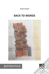 Back to words libro di Bugatti Angelo