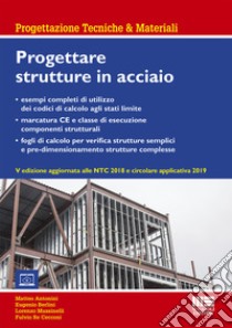 Progettazione di strutture in acciaio. Con esempi applicativi e fogli di calcolo aggiornato alle NTC 2018 libro di Berlini Eugenio; Re Cecconi Fulvio; Mussinelli Lorenzo