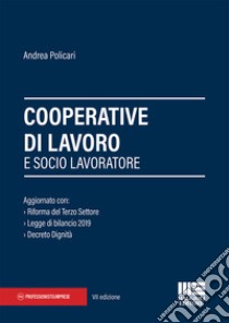 Cooperative di lavoro e socio lavoratore libro di Policari Andrea