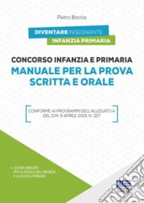 Concorso infanzia e primaria. Manuale per la prova scritta e orale libro di Boccia Pietro