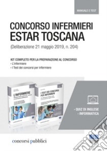 Concorso infermieri ESTAR Toscana 2019. Kit completo per la preparazione al concorso libro