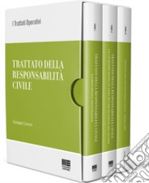 Trattato della responsabilità civile. Vol. 1-3: La disciplina sostanziale-La giurisprudenza in tema di liquidazione del danno-Il formulario libro di Cassano Giuseppe