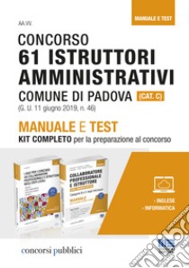 Concorso 61 Istruttori amministrativi comune di Padova libro di Oliveri Luigi