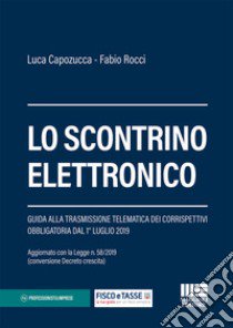 Lo scontrino elettronico libro di Capozucca Luca; Rocci Fabio