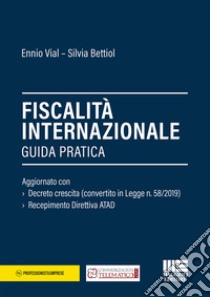 Fiscalità internazionale. Guida pratica libro di Vial Ennio; Bettiol Silvia