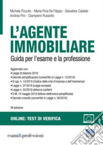 L'agente immobiliare. Guida per l'esame e la professione libro di Pizzullo Michele; De Filippo Maria Pina; Cataldo Salvatore