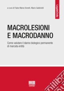 Macrolesioni e macrodanno libro di Donelli F. M. (cur.); Gabbrielli M. (cur.)