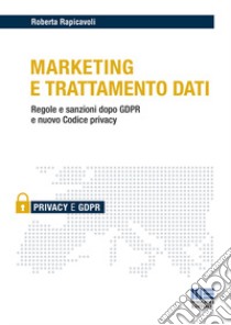 Marketing e trattamento dati libro di Rapicavoli Roberta