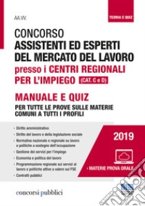 Concorso assistenti ed esperti del mercato del lavoro presso i centri regionali per l'impiego (Cat. C e D). Con Contenuto digitale per accesso on line libro