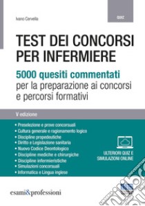 Test dei concorsi per infermiere libro di Cervella Ivano