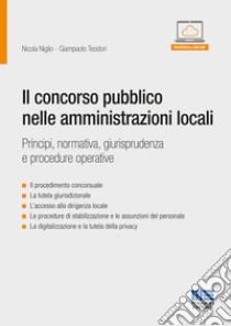 Il concorso pubblico nelle amministrazioni locali libro di Teodori Giampaolo; Niglio Nicola