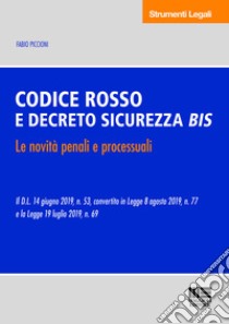 Codice rosso e Decreto Sicurezza bis. Le novità penali e processuali libro di Piccioni Fabio