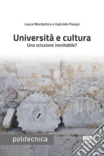 Università e cultura libro di Montedoro Laura; Pasqui Gabriele