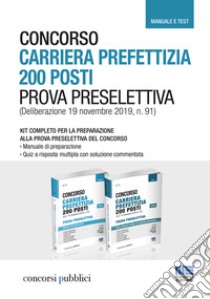 Concorso carriera prefettizia 200 posti. Prova preselettiva. Kit completo per la preparazione. Manuale e quiz libro