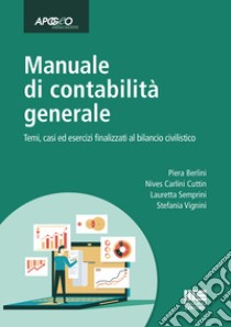 Manuale di contabilità generale libro di Berlini Piera; Carlini Cuttin Nives; Semprini Lauretta