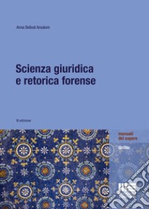 Scienza giuridica e retorica forense libro di Bellodi Ansaloni Anna