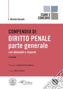 Compendio di diritto penale. Parte generale libro di Rossetti Michele; Zincani M. (cur.)