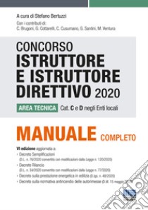 Concorso istruttore e istruttore direttivo. Area tecnica cat. C e D negli Enti locali libro di Bertuzzi S. (cur.)