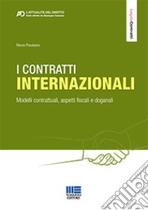 I contratti internazionali libro di Pravisano Renzo