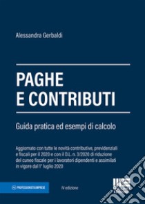 Paghe e contributi. Guida pratica ed esempi di calcolo libro di Gerbaldi Alessandra