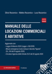 Manuale delle locazioni commerciali e abitative libro di Rezzonico Silvio; Rezzonico Matteo; Rezzonico Luca