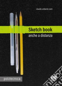 Sketch book anche a distanza libro di Comi Claudio Umberto