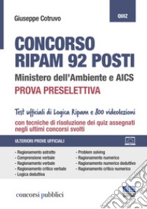 Concorso RIPAM 92 posti. Ministero dell'Ambiente e AICS. Prova preselettiva. Con espansione online libro di Cotruvo Giuseppe