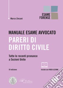 Manuale esame avvocato. Pareri di diritto civile. Con Contenuto digitale per accesso on line libro di Zincani Marco