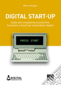 Digital start-up libro di Vergani Marco