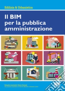 Il BIM per la pubblica amministrazione libro di Accettulli Edoardo; Farinati Pietro