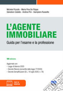 L'agente immobiliare. Guida per l'esame e la professione libro di Pizzullo Michele; De Filippo Maria Pina; Cataldo Salvatore