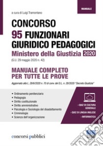 Concorso 95 funzionari giuridico pedagogici Ministero della Giustizia 2020 (G.U. 29 maggio 2020 n. 42) libro di Tramontano L. (cur.)